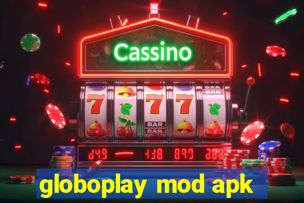 globoplay mod apk